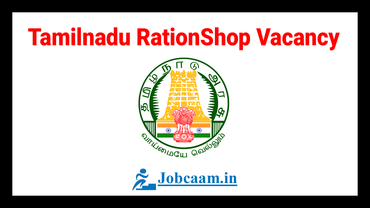 TN Ration Shop Recruitment 2022, Apply Online for 6000 Sales Person, Packer  Jobs @ www.tncsc.tn.gov.in