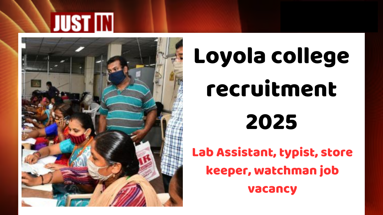 Loyola College Recruitment 2025